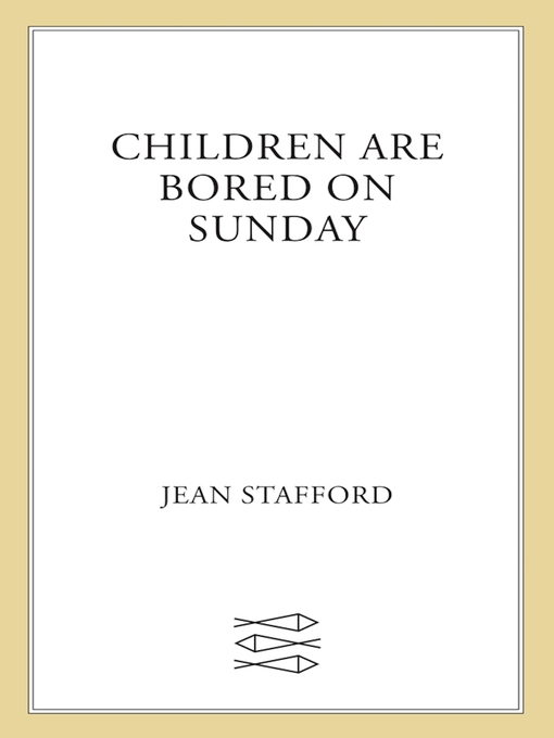 Title details for Children Are Bored on Sunday by Jean Stafford - Available